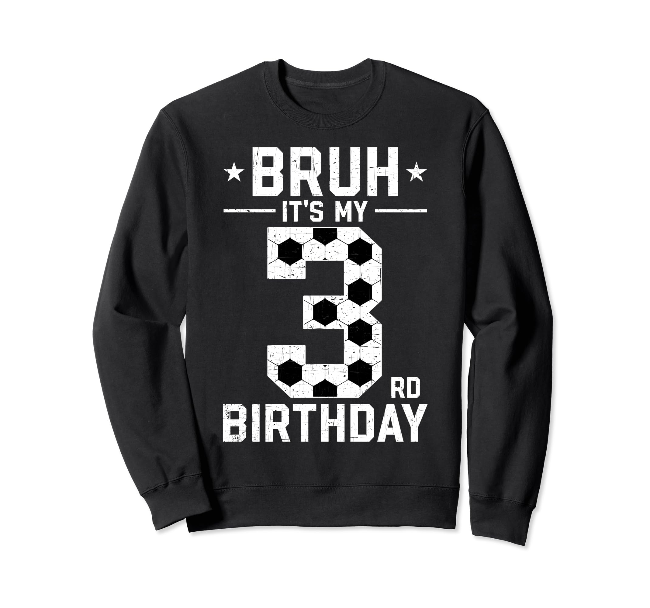 3 Year Old Birthday Soccer Bruh Its Sweatshirt - Unique Graphic Men Women - T-Shirt, Sweatshirt, Hoodie