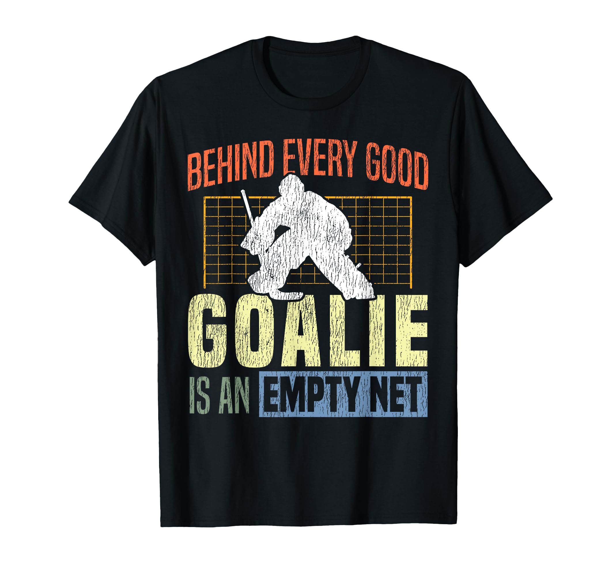 Ice Hockey Goalie Goalkeeper Behind T-Shirt - Unique Graphic for Adults - T-Shirt, Sweatshirt, Hoodie