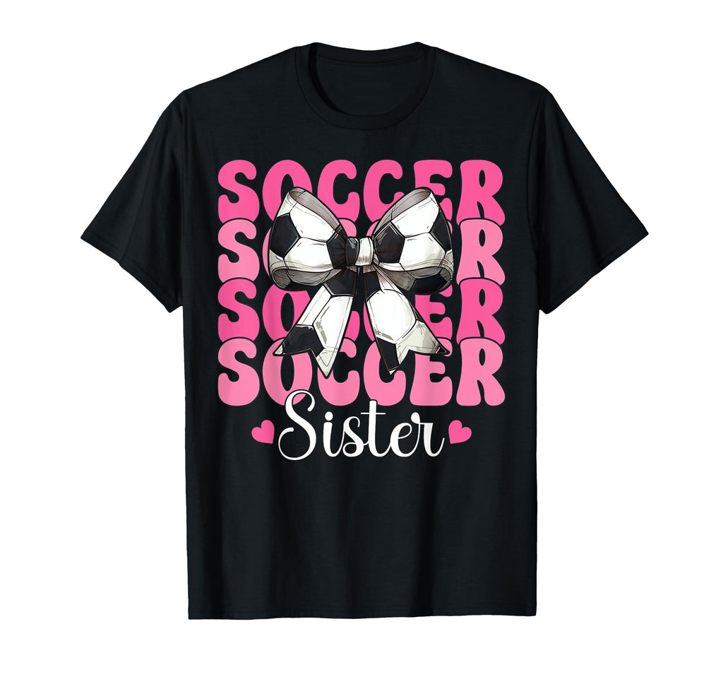 Soccer Sister Soccer Sis Coquette Bow T-Shirt - Minimalist Print Men Women - T-Shirt, Sweatshirt, Hoodie