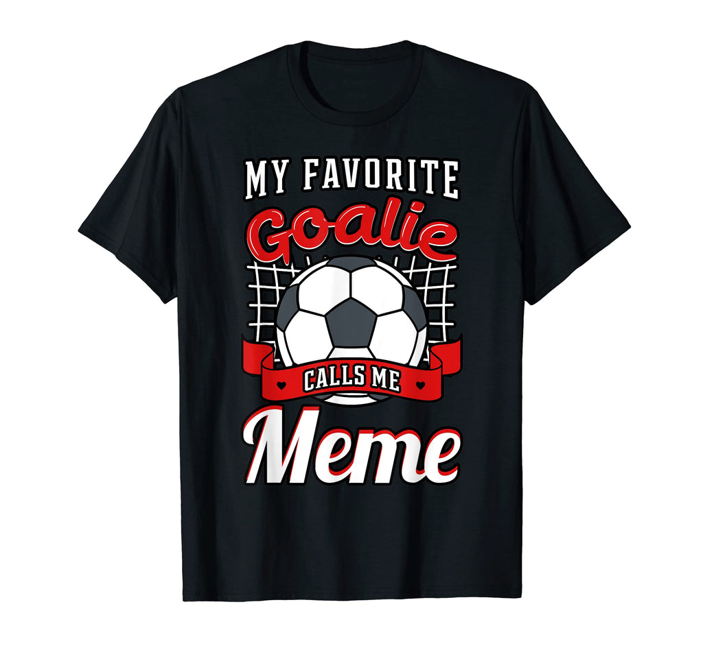 My Favorite Goalie Calls Me Meme T-Shirt - Custom Art Print for Adults - T-Shirt, Sweatshirt, Hoodie