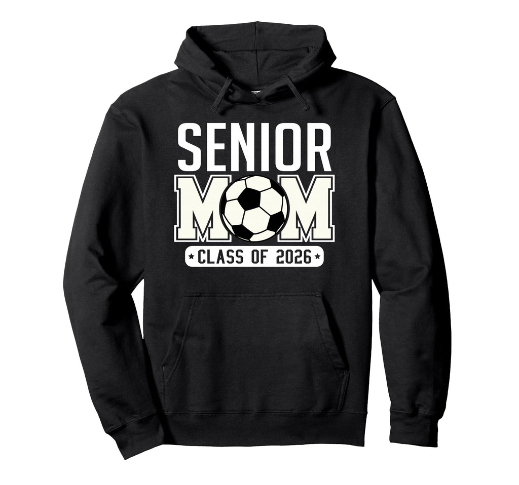Senior Mom Class 2026 Soccer Mom Hoodie - Minimalist Print for Adults - T-Shirt, Sweatshirt, Hoodie