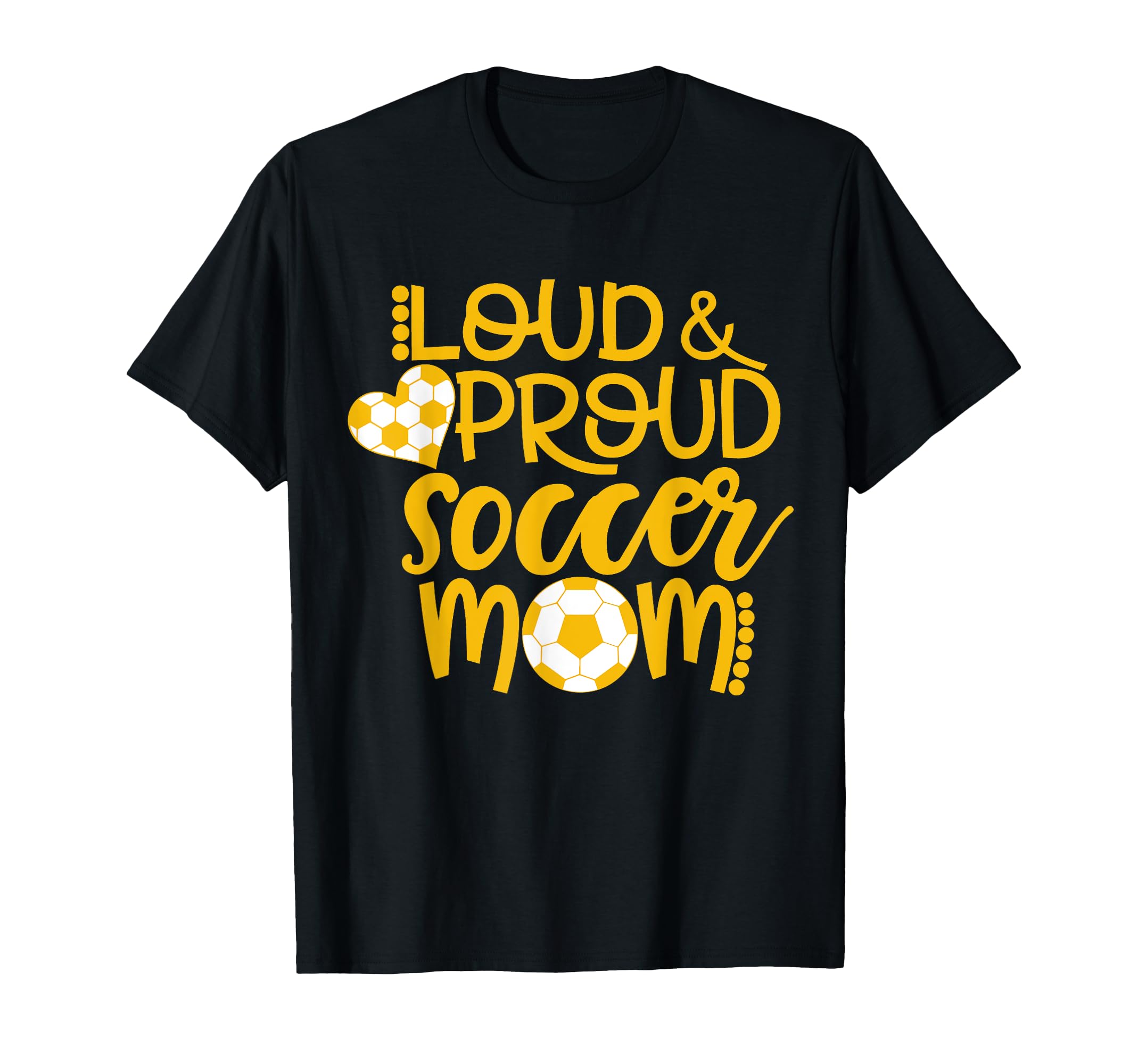 Loud And Proud Soccer Mom Sports Mom T-Shirt - Trendy Graphic Men Women - T-Shirt, Sweatshirt, Hoodie