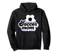 Soccer Mom Soccer Player Mother Soccer Hoodie - Fun Novelty Design Unisex - T-Shirt, Sweatshirt, Hoodie