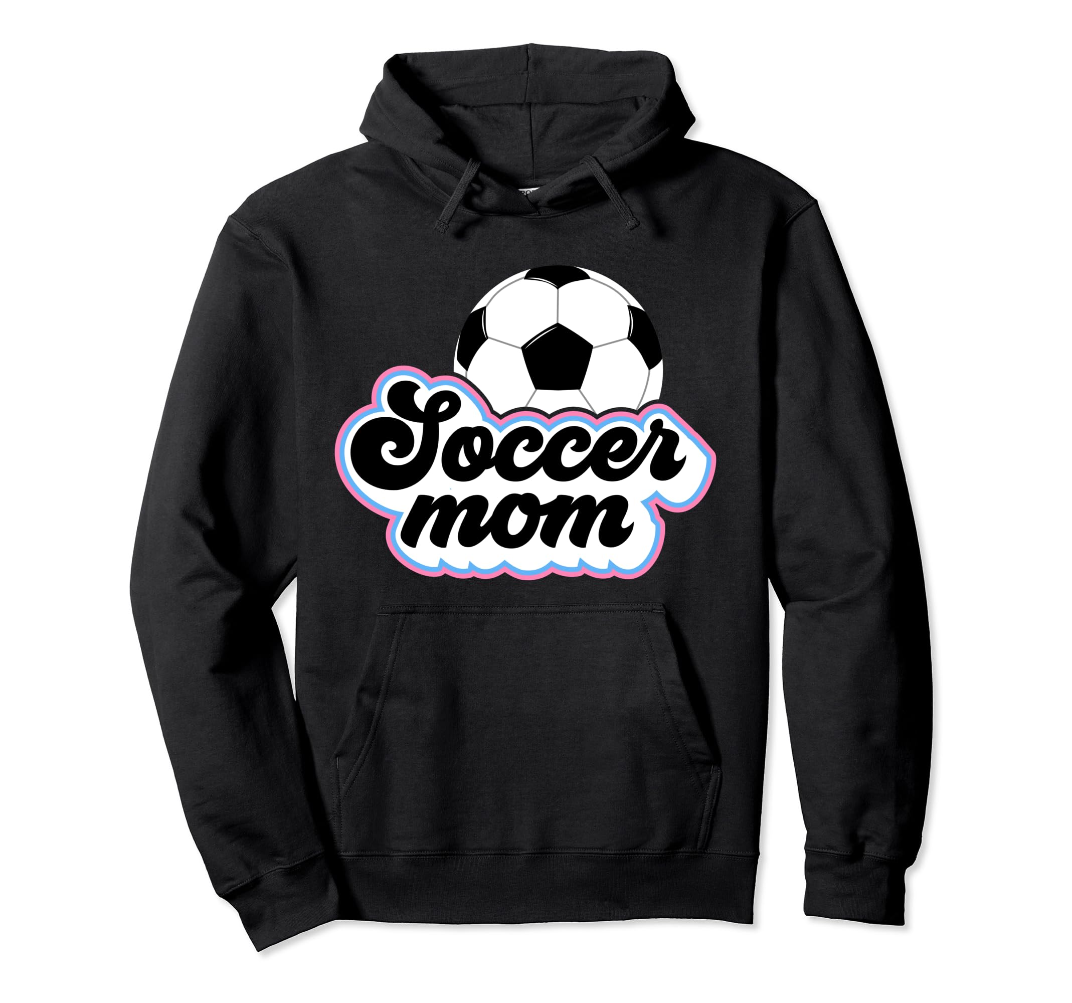 Soccer Mom Soccer Player Mother Soccer Hoodie - Fun Novelty Design Unisex - T-Shirt, Sweatshirt, Hoodie