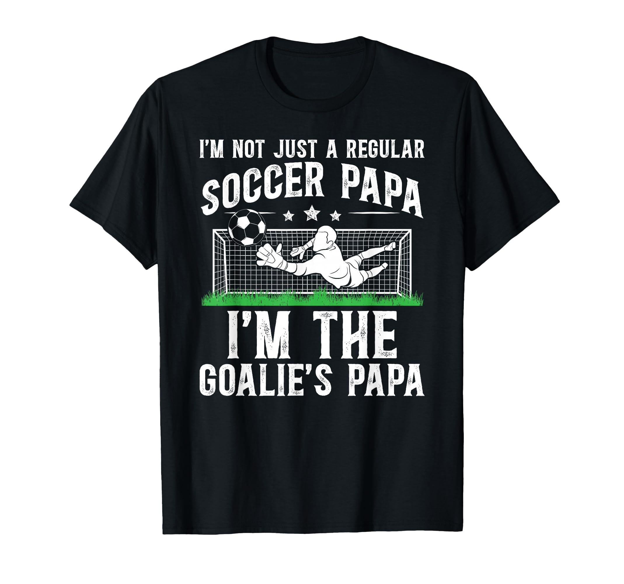 Im Soccer Goalie Papa Soccer T-Shirt - Aesthetic Graphic Men Women - T-Shirt, Sweatshirt, Hoodie