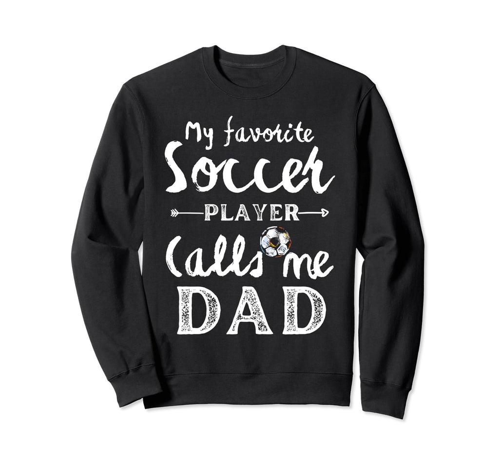 My Favorite Soccer Player Calls Me Sweatshirt - Graphic Print for Adults - T-Shirt, Sweatshirt, Hoodie