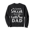 My Favorite Soccer Player Calls Me Sweatshirt - Graphic Print for Adults - T-Shirt, Sweatshirt, Hoodie