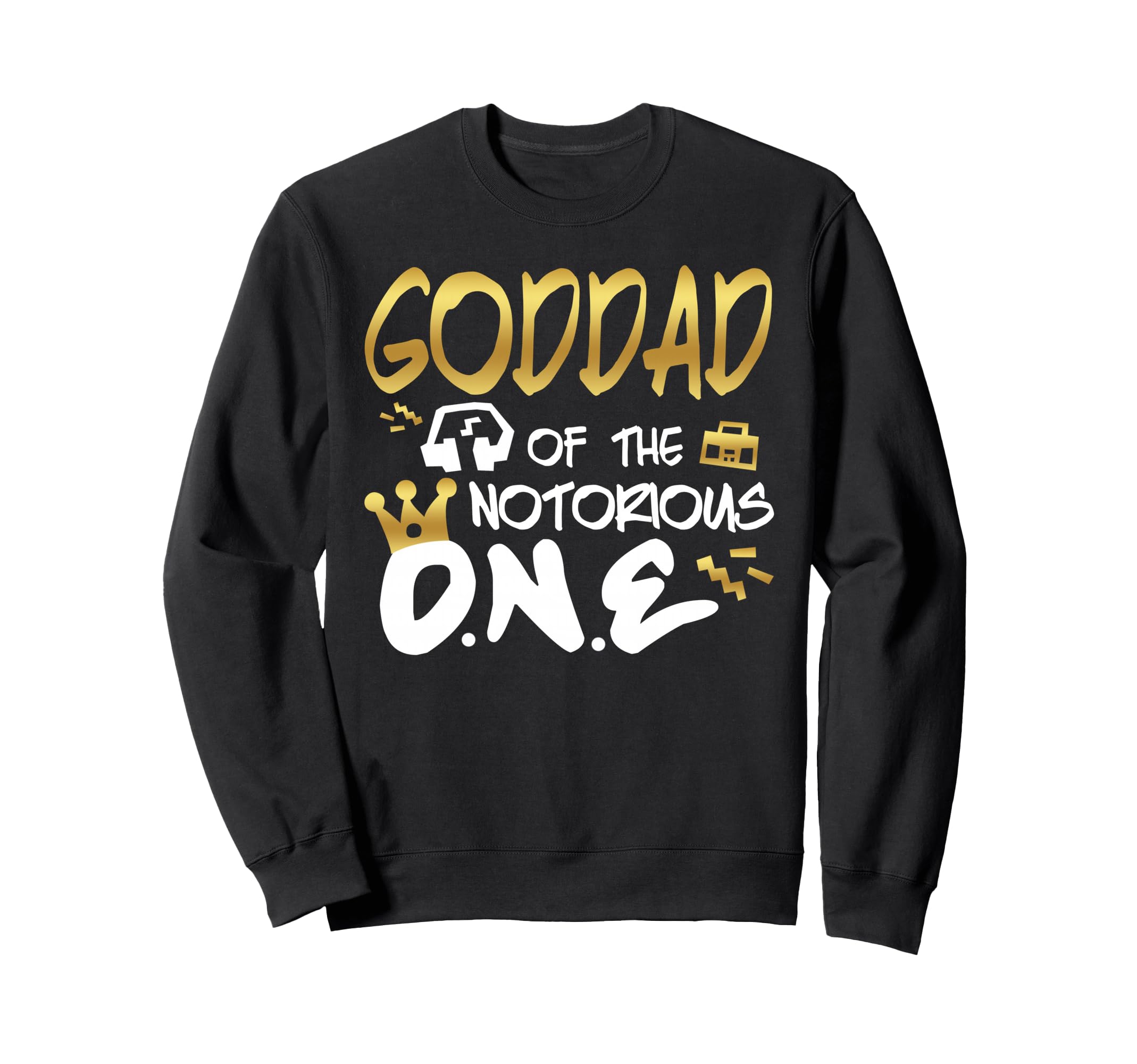 Goddad Notorious One Old School 1St Hip Sweatshirt - Graphic Print Unisex - T-Shirt, Sweatshirt, Hoodie