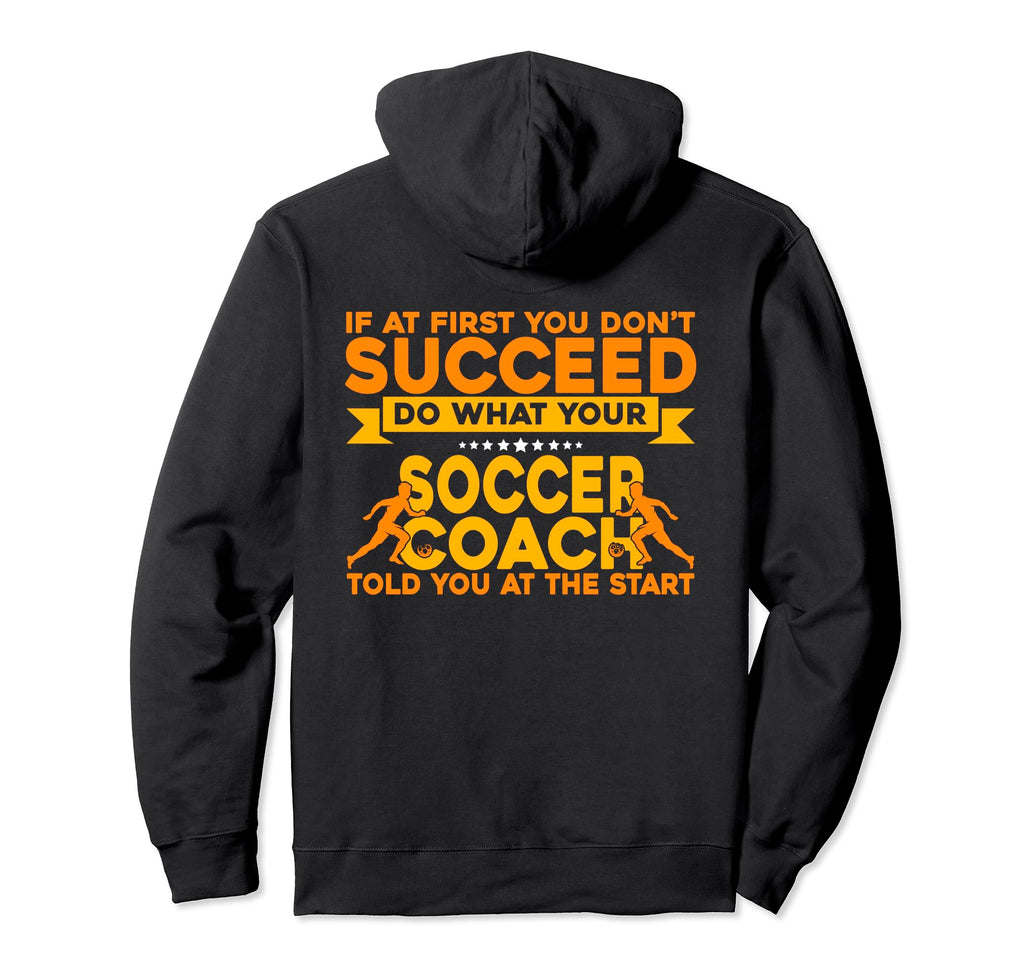 Soccer Coaching Training Trainer Hoodie - Fun Novelty Design Men Women - T-Shirt, Sweatshirt, Hoodie