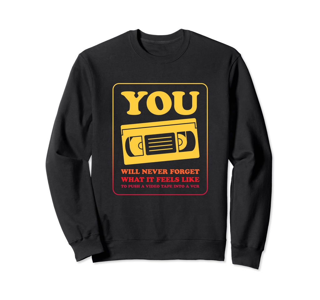 Never Forget Video Tape Vcr Video Sweatshirt - Custom Art Print Unisex - T-Shirt, Sweatshirt, Hoodie