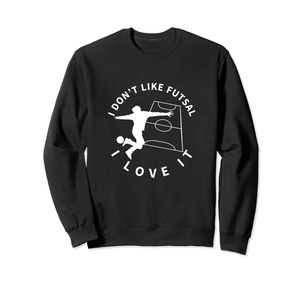 I Love Futsal Funny Futsal Player Sweatshirt - Minimalist Print for Adults - T-Shirt, Sweatshirt, Hoodie
