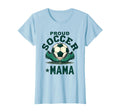 Proud Soccer Mama Soccer Moms T-Shirt - Fun Novelty Design Unisex - T-Shirt, Sweatshirt, Hoodie