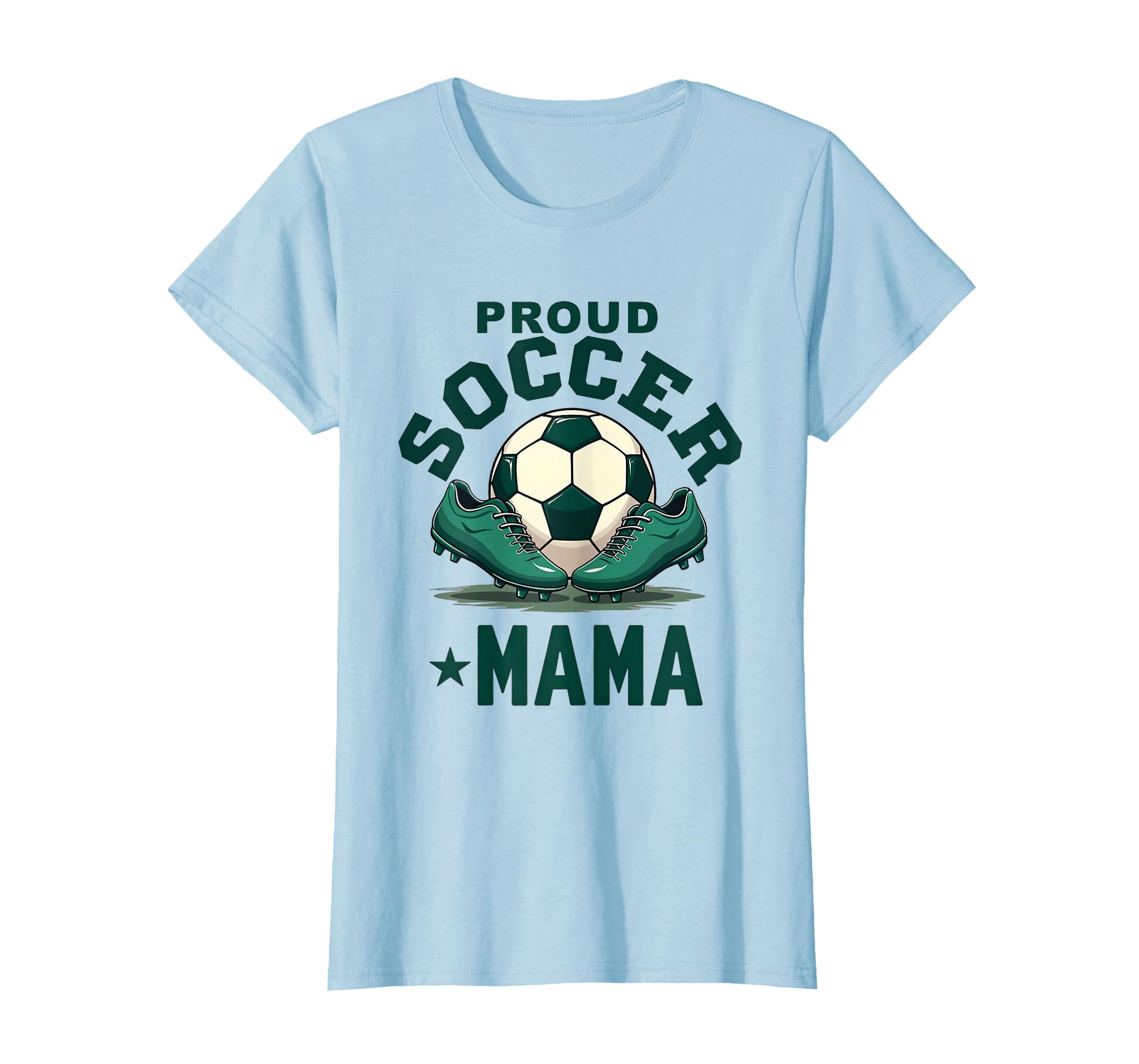 Proud Soccer Mama Soccer Moms T-Shirt - Fun Novelty Design Unisex - T-Shirt, Sweatshirt, Hoodie