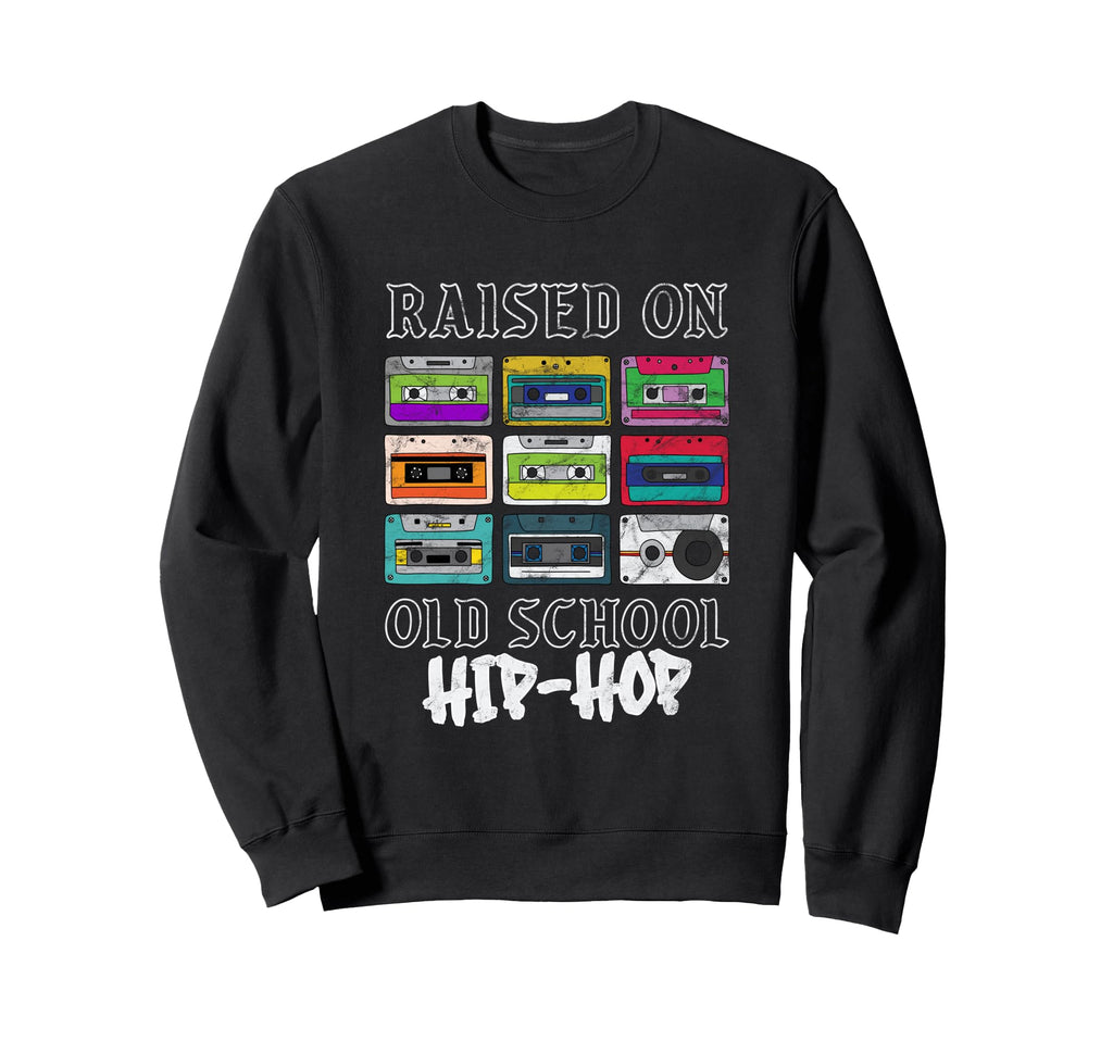 Raised Oldschool Hip Hop Rap Music Sweatshirt - Unique Graphic for Adults - T-Shirt, Sweatshirt, Hoodie