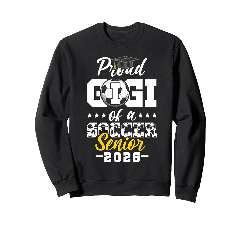 Proud Gigi Soccer Senior 2026 Sweatshirt - Unique Graphic for Adults - T-Shirt, Sweatshirt, Hoodie