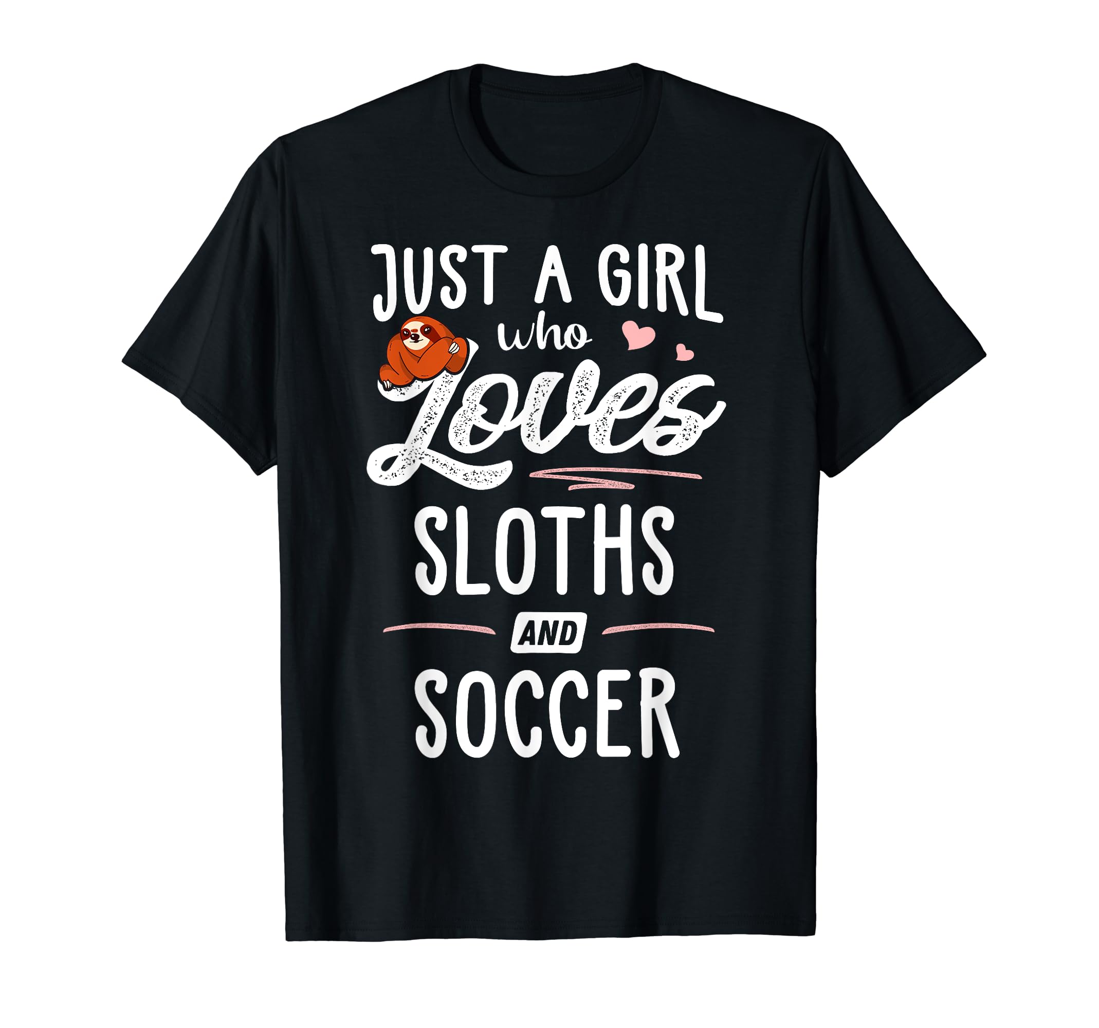 Just Who Loves Sloths And Soccer Sloth T-Shirt - Aesthetic Graphic Unisex - T-Shirt, Sweatshirt, Hoodie