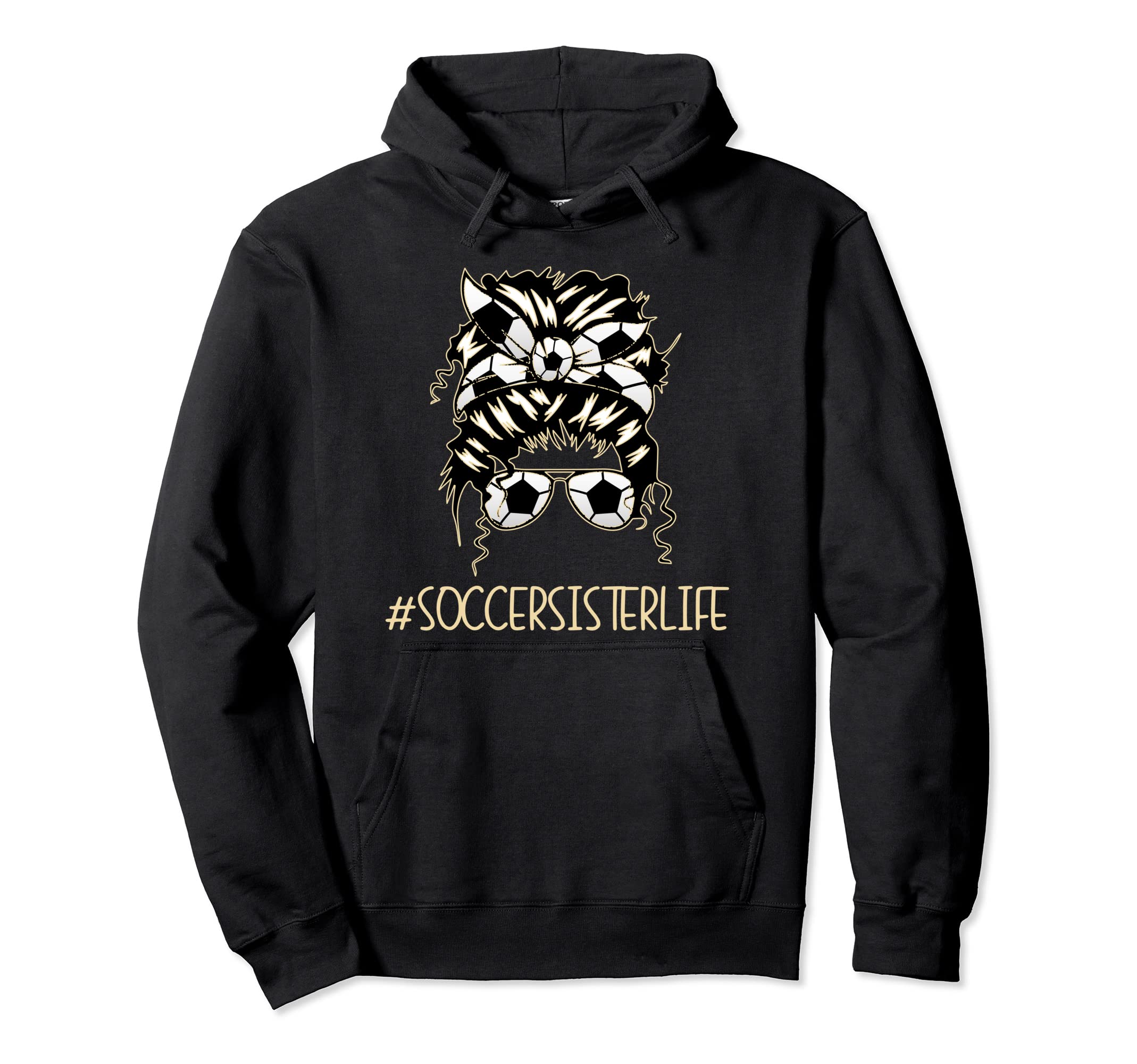 Soccer Sister Life Sports Player Hoodie - Casual Everyday Wear Unisex - T-Shirt, Sweatshirt, Hoodie