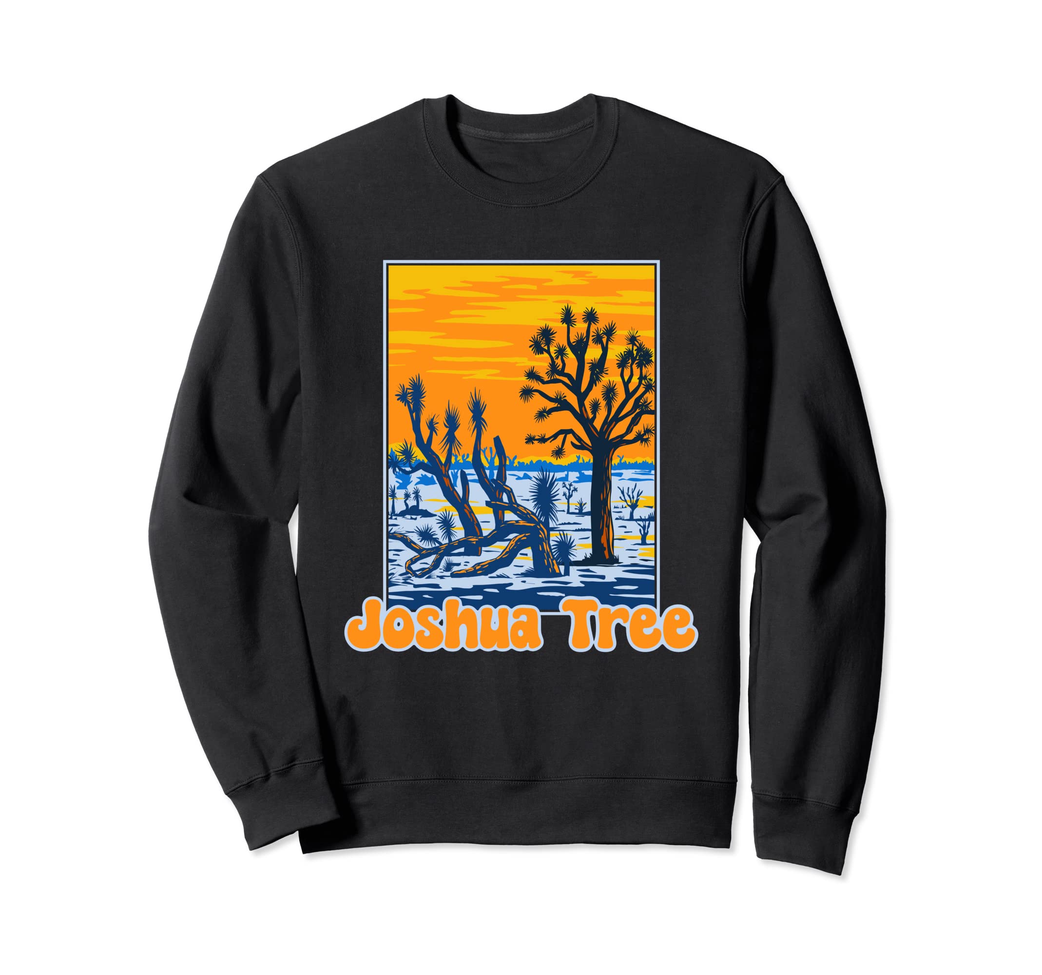 Joshua Tree National Park Sweatshirt - Trendy Graphic Men Women - T-Shirt, Sweatshirt, Hoodie