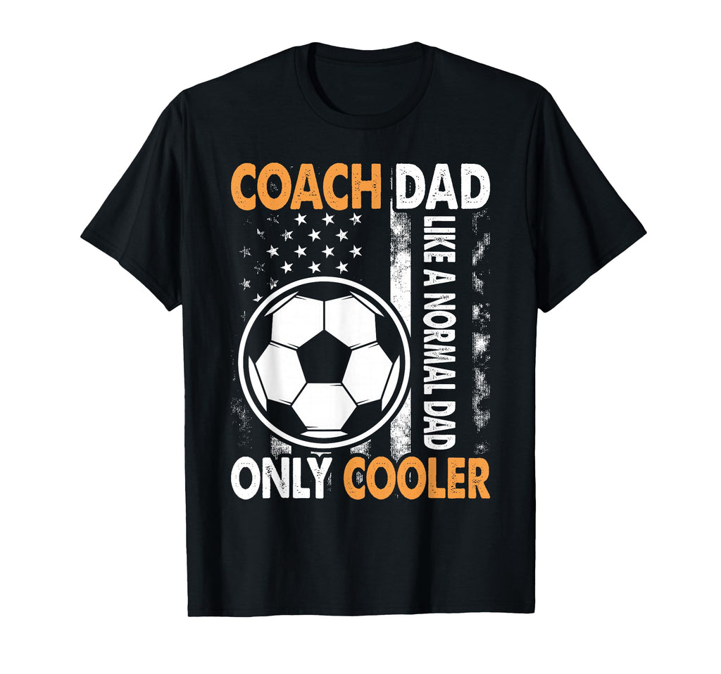 Soccer Coach Dad Like Normal Dad Only T-Shirt - Trendy Graphic for Adults - T-Shirt, Sweatshirt, Hoodie