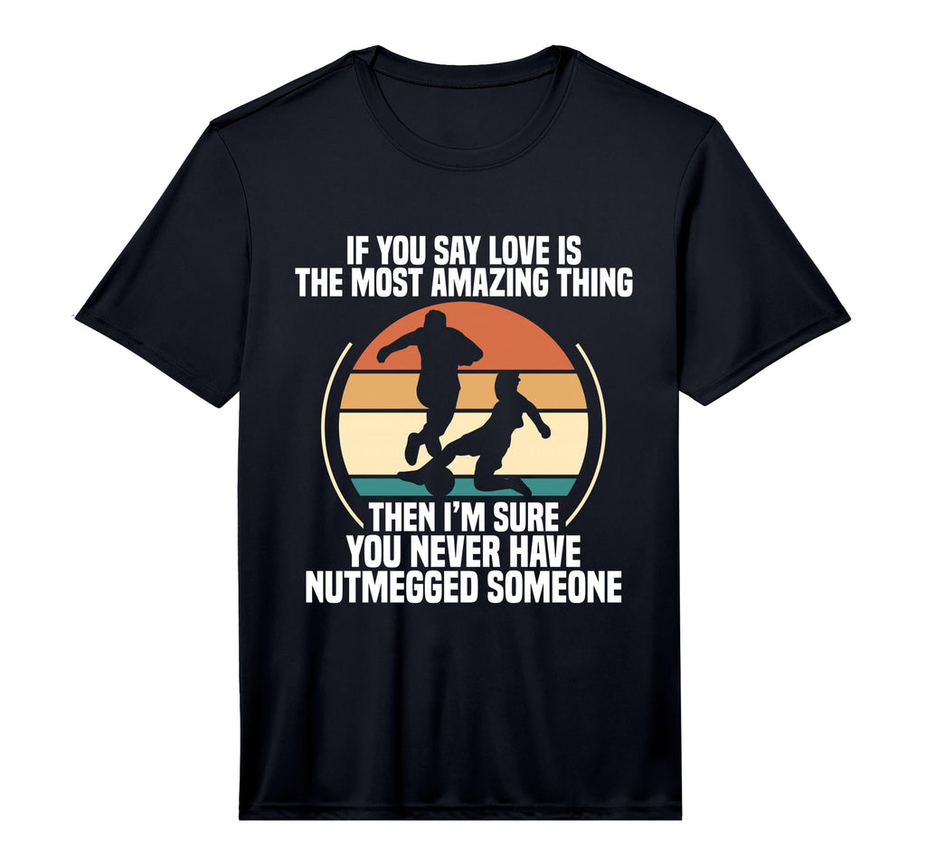 Mens Soccer Player Nutmeg Dealer T-Shirt - Casual Everyday Wear Unisex - T-Shirt, Sweatshirt, Hoodie