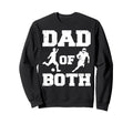 Dad Both Funny Soccer Football Dad Sweatshirt - Novelty Apparel for Adults - T-Shirt, Sweatshirt, Hoodie
