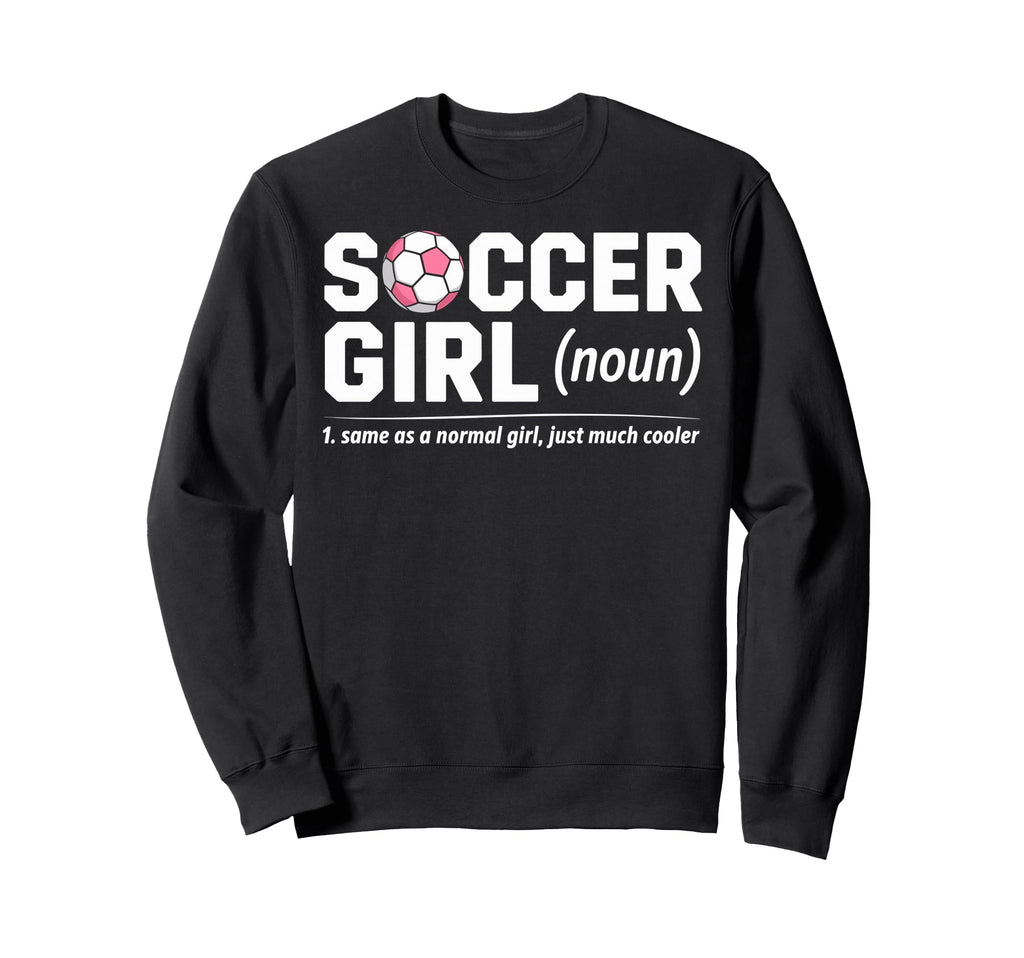 Soccer Same As Normal Just Much Cooler Sweatshirt - Unique Graphic Unisex - T-Shirt, Sweatshirt, Hoodie