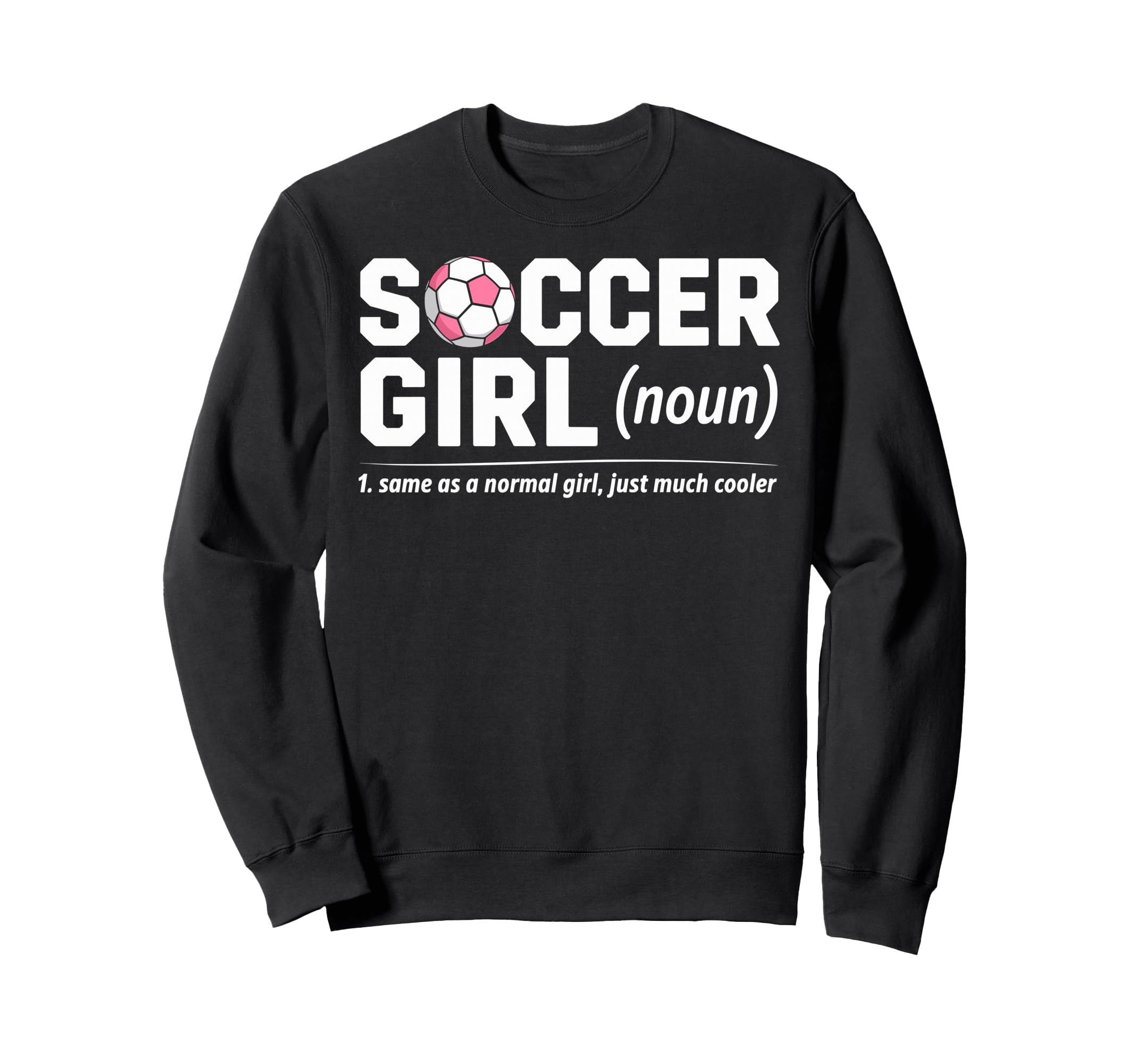 Soccer Same As Normal Just Much Cooler Sweatshirt - Unique Graphic Unisex - T-Shirt, Sweatshirt, Hoodie