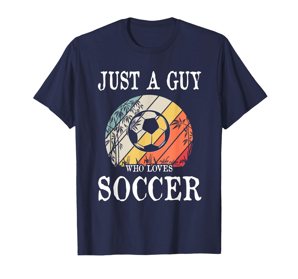 Just Guy Who Loves Soccer T-Shirt - Aesthetic Graphic Men Women - T-Shirt, Sweatshirt, Hoodie