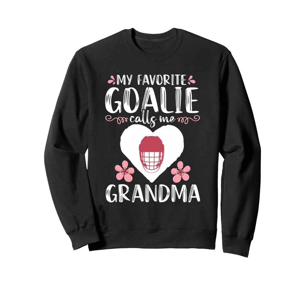 My Favorite Goalie Calls Me Sweatshirt - Casual Everyday Wear Unisex - T-Shirt, Sweatshirt, Hoodie
