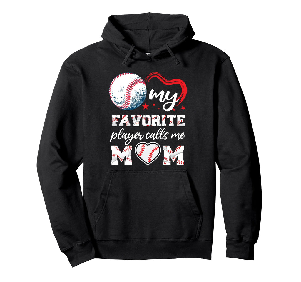 Baseball My Favorite Player Calls Me Mom Hoodie - Minimalist Print Unisex - T-Shirt, Sweatshirt, Hoodie