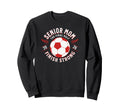 Soccer Senior Mom Final Half 2026 Sweatshirt - Streetwear Style Men Women - T-Shirt, Sweatshirt, Hoodie