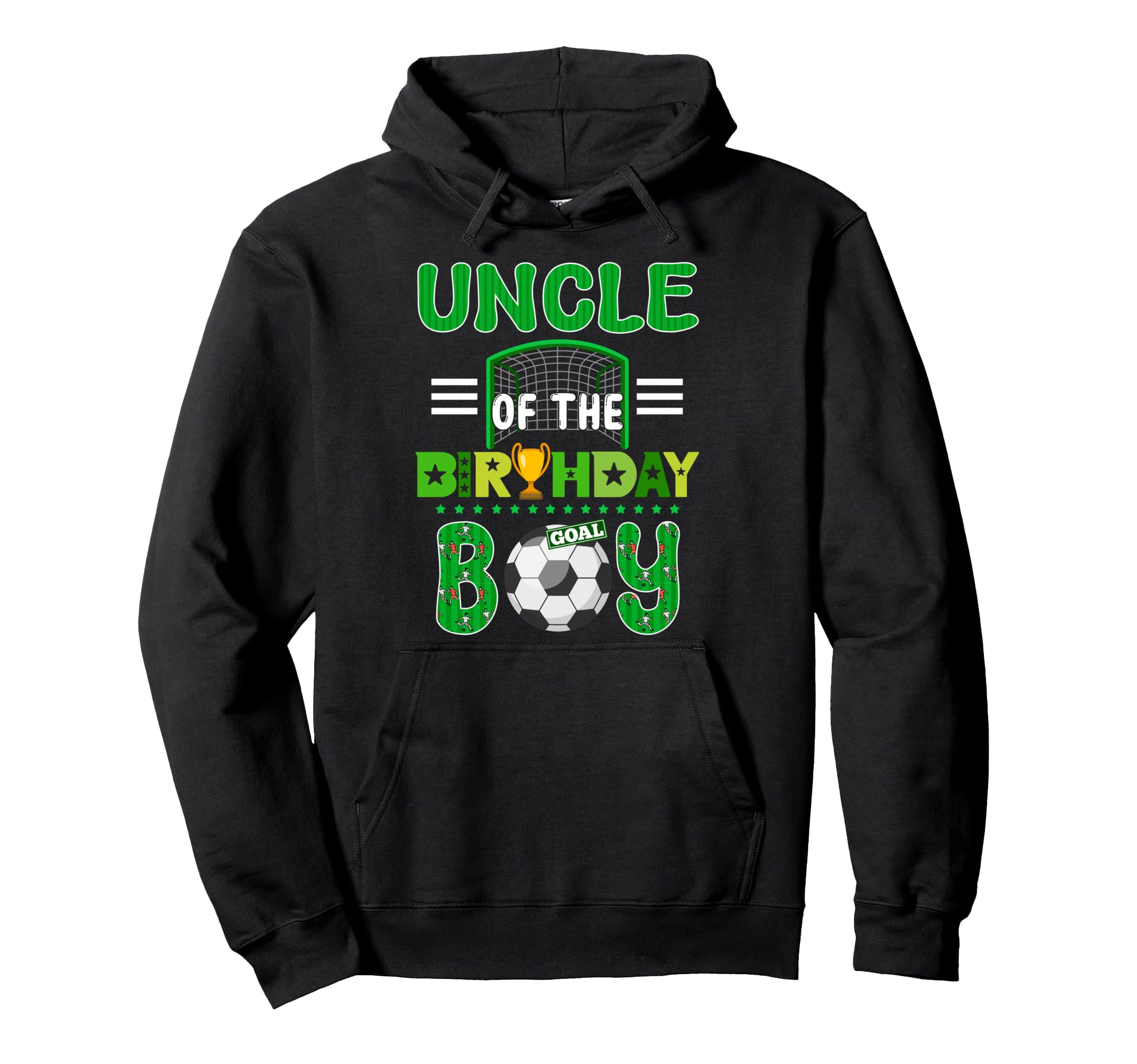 Uncle Birthday Soccer Goal Family Hoodie - Trendy Graphic for Adults - T-Shirt, Sweatshirt, Hoodie
