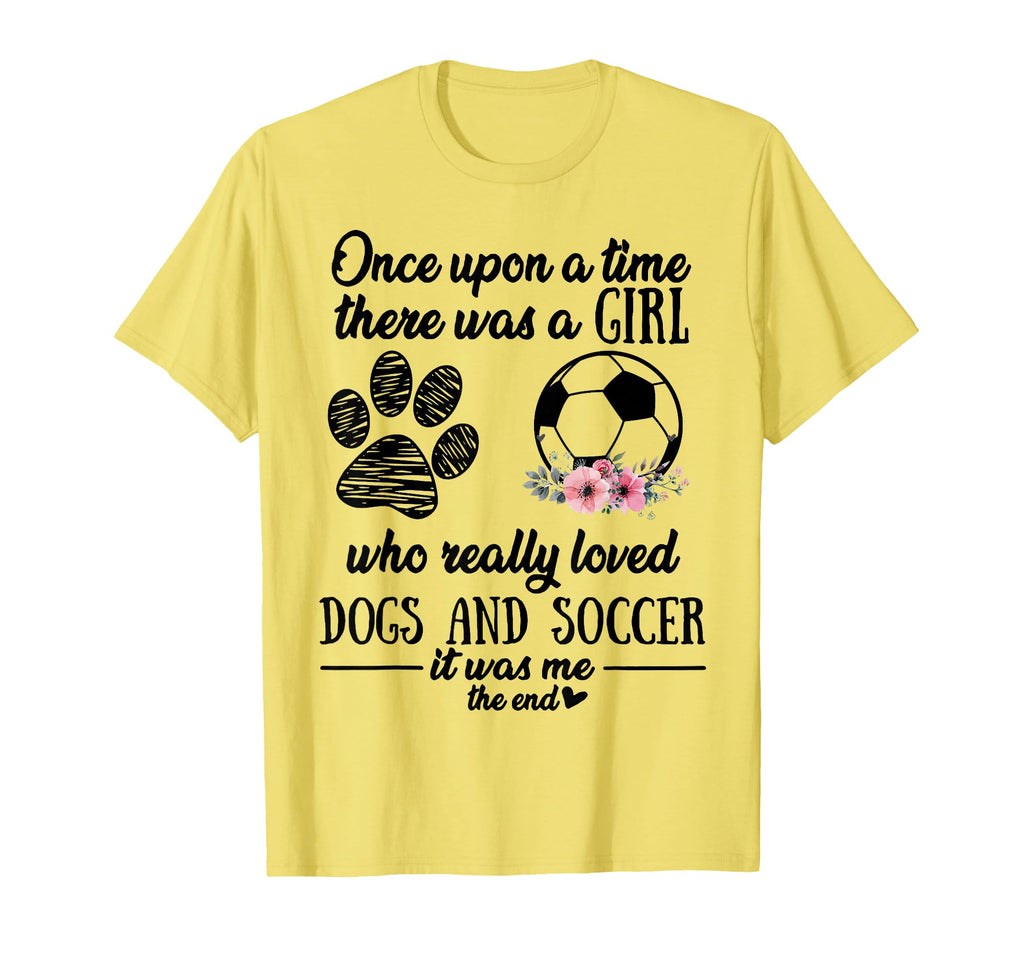 Once Upon Time There Was Love Dogs Soccer T-Shirt - Unique Graphic Unisex - T-Shirt, Sweatshirt, Hoodie