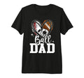 Ball Dad Baseball Football Soccer T-Shirt - Casual Everyday Wear Unisex - T-Shirt, Sweatshirt, Hoodie