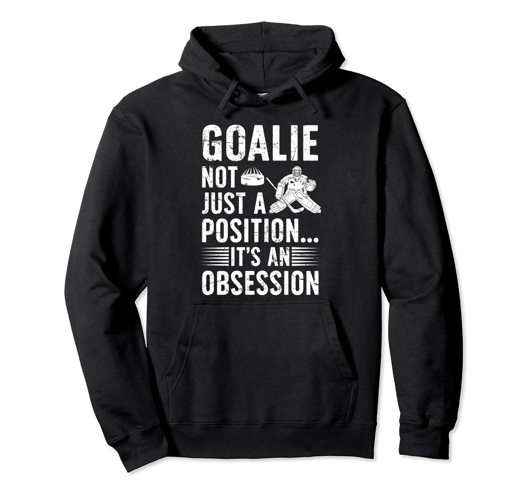 Ice Hockey Goalie Its Obsession Ice Hoodie - Trendy Graphic Men Women - T-Shirt, Sweatshirt, Hoodie