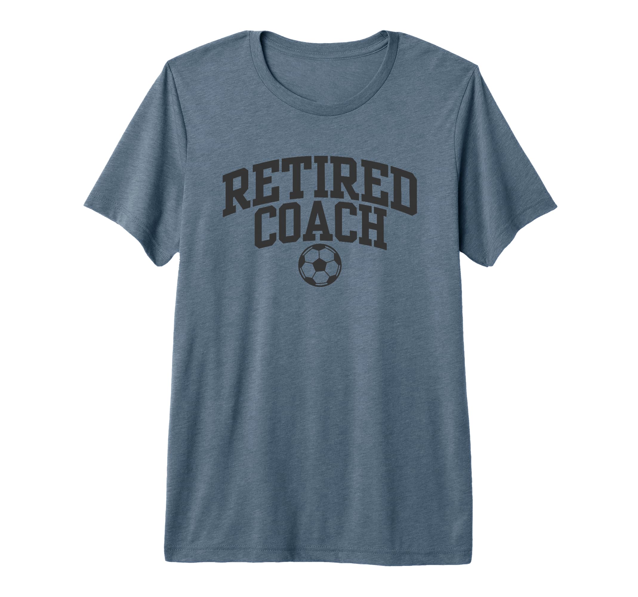Retired Coach Soccer Team Mentor Tri T-Shirt - Aesthetic Graphic Unisex - T-Shirt, Sweatshirt, Hoodie