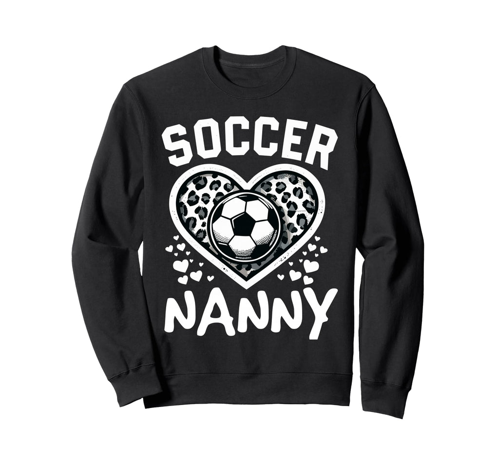 Soccer Nanny Leopard Heart Nanny Sweatshirt - Novelty Apparel for Adults - T-Shirt, Sweatshirt, Hoodie