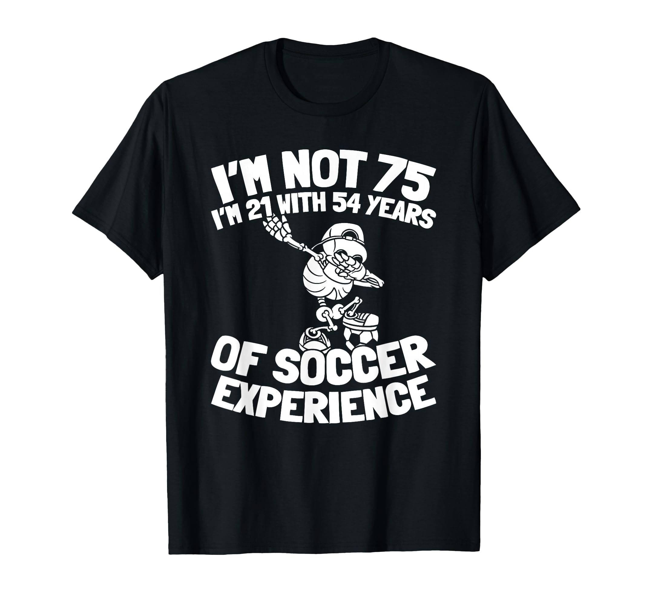 75 Years Old Player Sports Team Soccer T-Shirt - Minimalist Print Unisex - T-Shirt, Sweatshirt, Hoodie