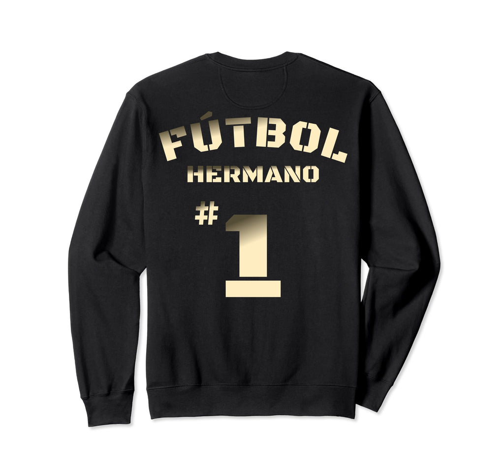 Spanish F Tbol Hermano Sweatshirt - Casual Everyday Wear Unisex - T-Shirt, Sweatshirt, Hoodie