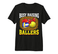 Busy Raising Ballers Volleyball Tennis T-Shirt - Graphic Print for Adults - T-Shirt, Sweatshirt, Hoodie