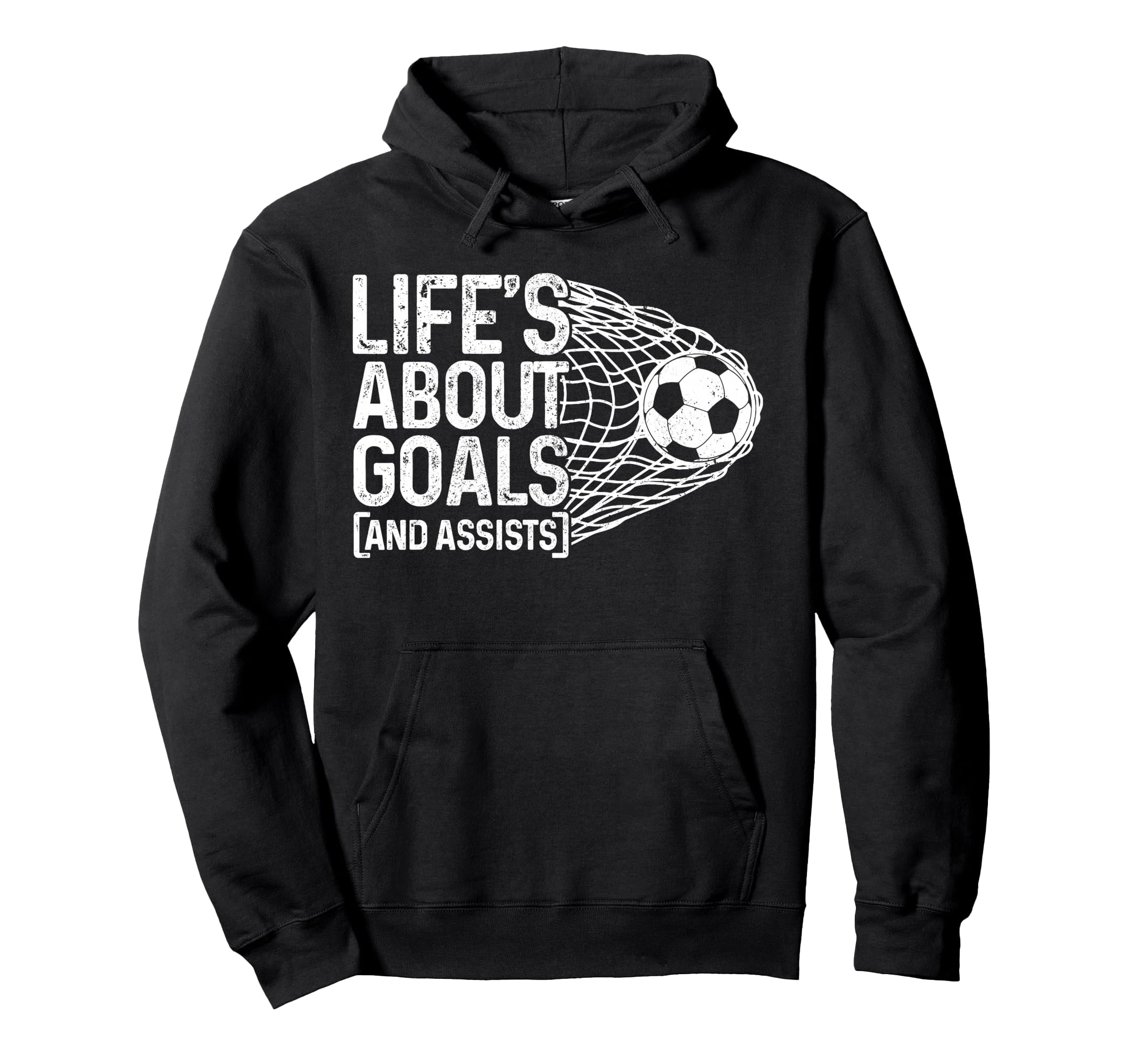 Soccer Funny Life Is About Goals Assists Hoodie - Graphic Print Unisex - T-Shirt, Sweatshirt, Hoodie