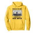Raised 80S Hose Water Cassette Tape Funny Hoodie - Custom Art Print Unisex - T-Shirt, Sweatshirt, Hoodie