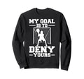 My Goal Is To Deny Yours Lacrosse Sweatshirt - Minimalist Print Unisex - T-Shirt, Sweatshirt, Hoodie