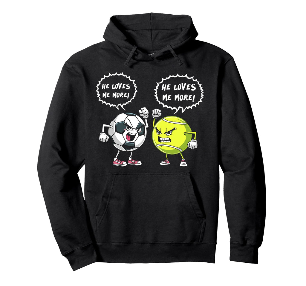 He Loves Me More Soccer Tennis Player Hoodie - Trendy Graphic Unisex - T-Shirt, Sweatshirt, Hoodie