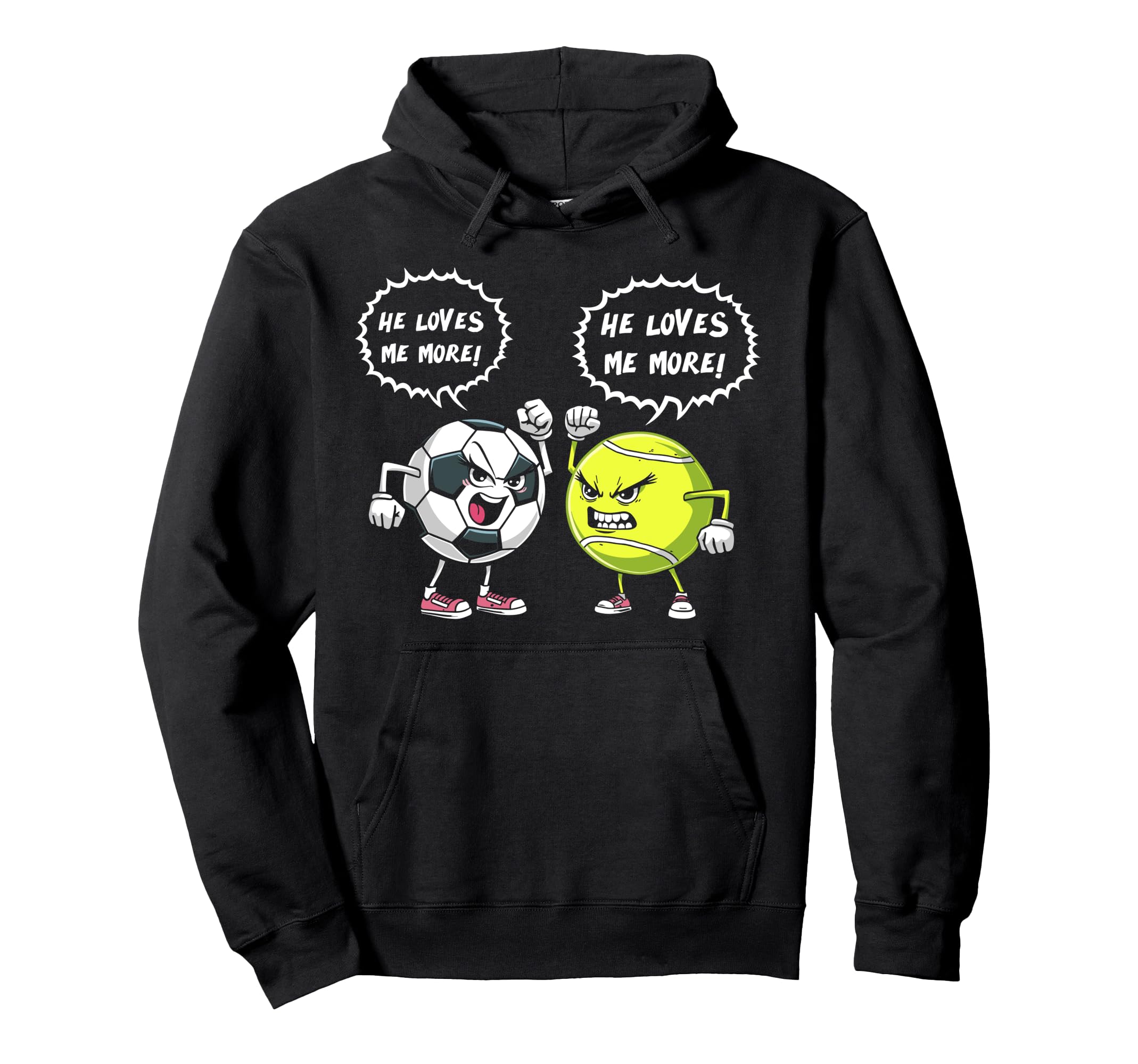 He Loves Me More Soccer Tennis Player Hoodie - Trendy Graphic Unisex - T-Shirt, Sweatshirt, Hoodie