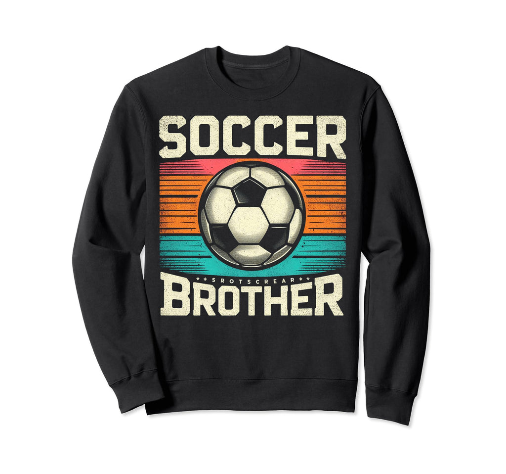 Soccer Brother Family Matching Team Sweatshirt - Streetwear Style Unisex - T-Shirt, Sweatshirt, Hoodie