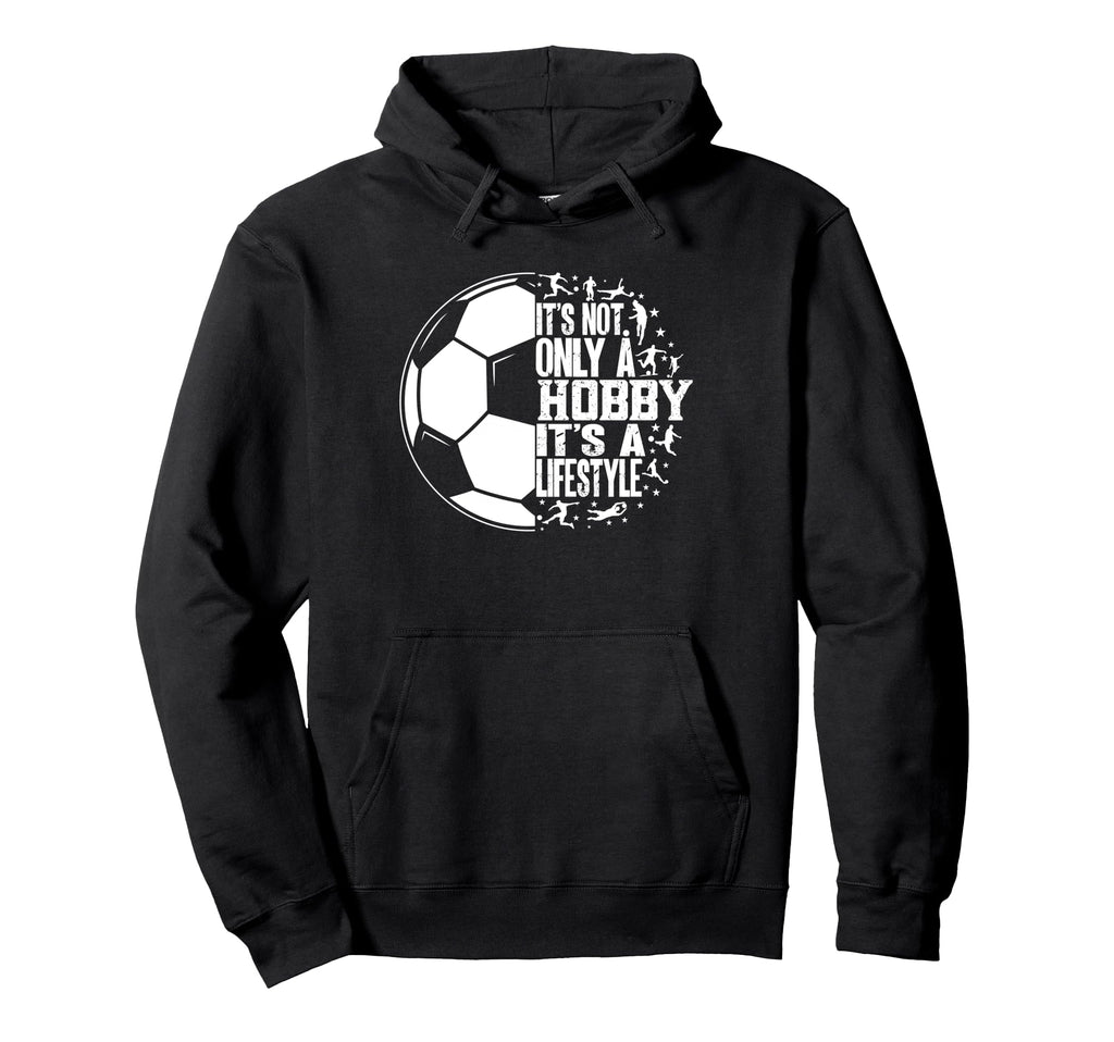 Funny Its Not Only Hobby Its Lifestyle Hoodie - Streetwear Style Men Women - T-Shirt, Sweatshirt, Hoodie