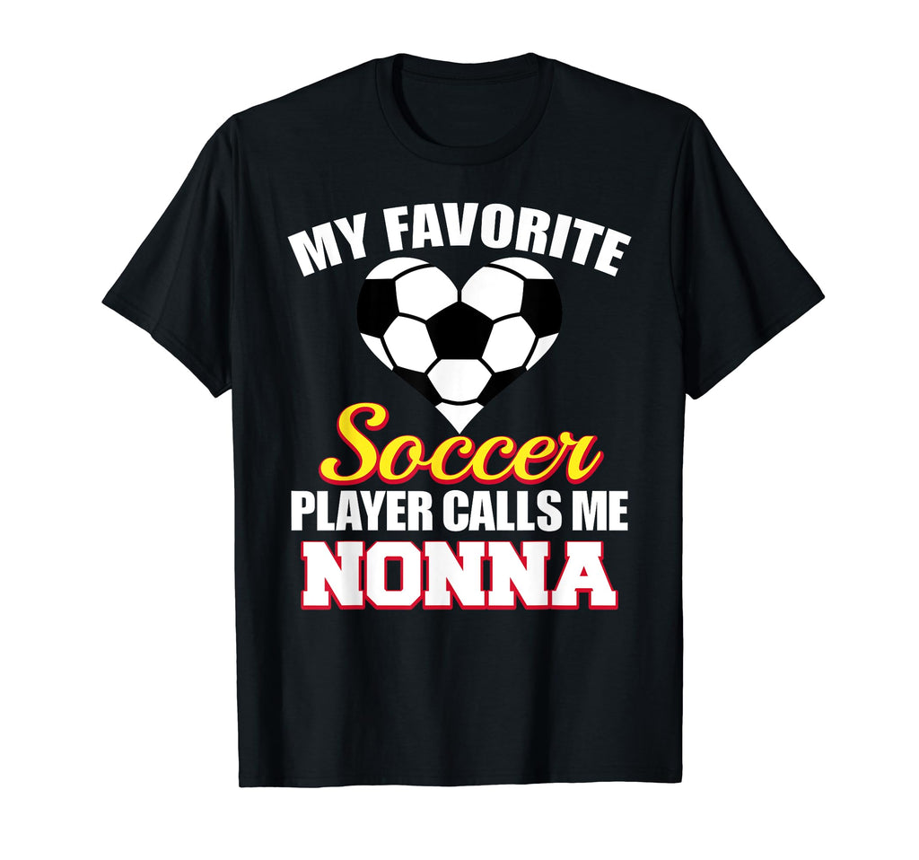 My Favorite Soccer Player Calls Me Nonna T-Shirt - Graphic Print Unisex - T-Shirt, Sweatshirt, Hoodie