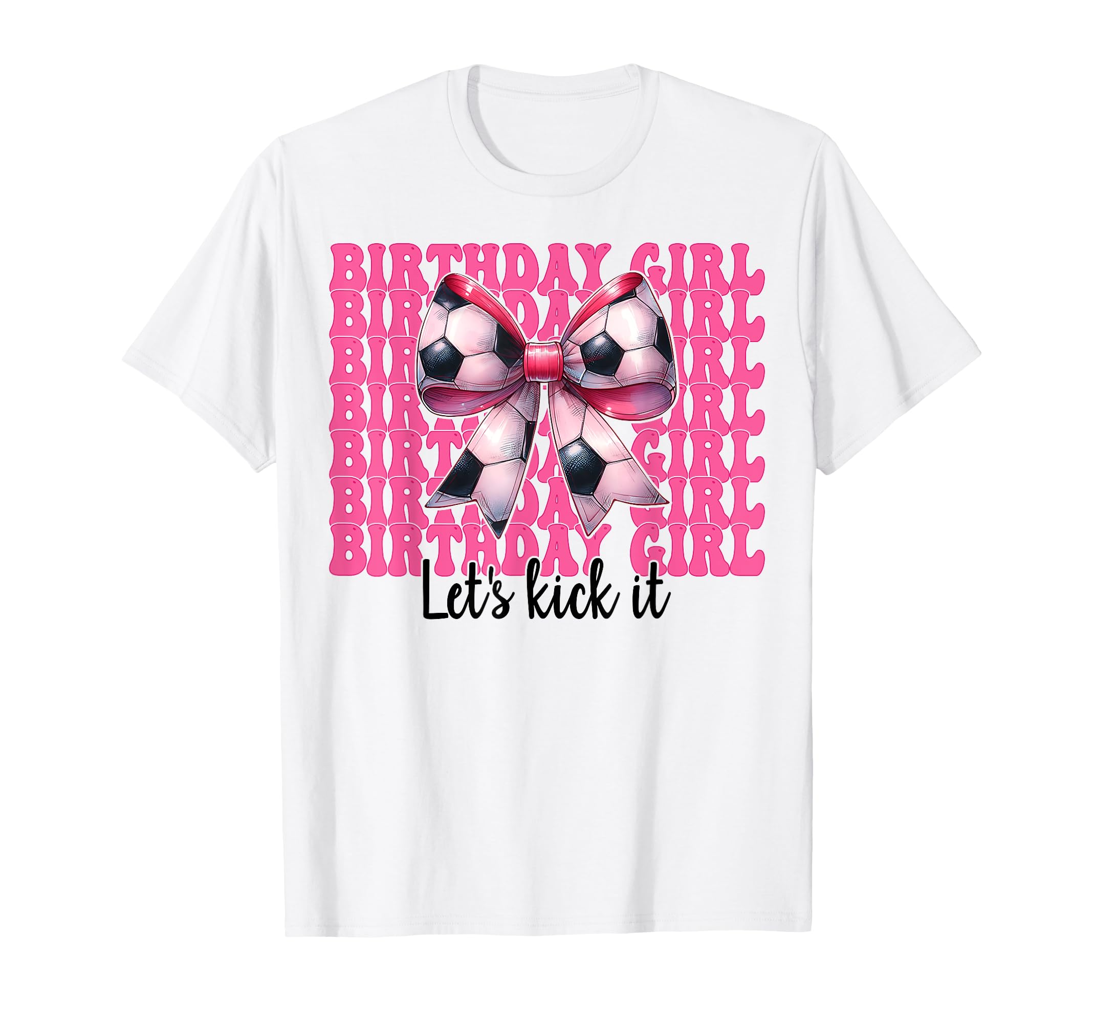 Birthday Lets Kick It Soccer Mom Mama T-Shirt - Minimalist Print Men Women - T-Shirt, Sweatshirt, Hoodie