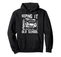 Keeping It Old School 80S 90S Music Hoodie - Streetwear Style for Adults - T-Shirt, Sweatshirt, Hoodie